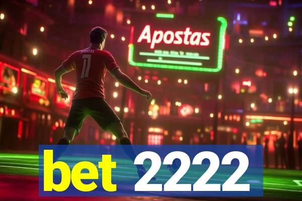 bet 2222