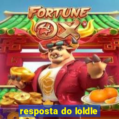 resposta do loldle