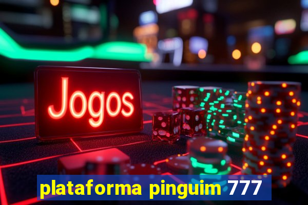 plataforma pinguim 777