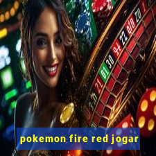 pokemon fire red jogar