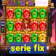 serie fix