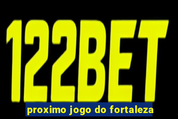 proximo jogo do fortaleza