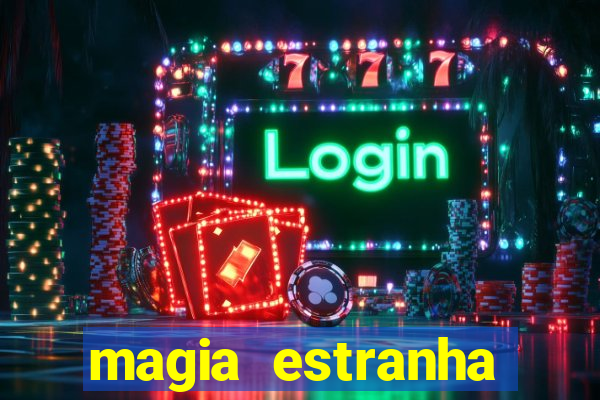 magia estranha filme completo dublado