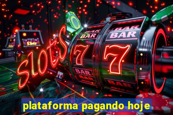 plataforma pagando hoje
