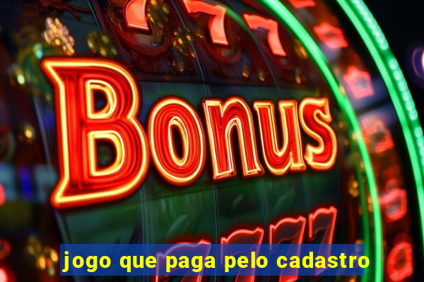 jogo que paga pelo cadastro