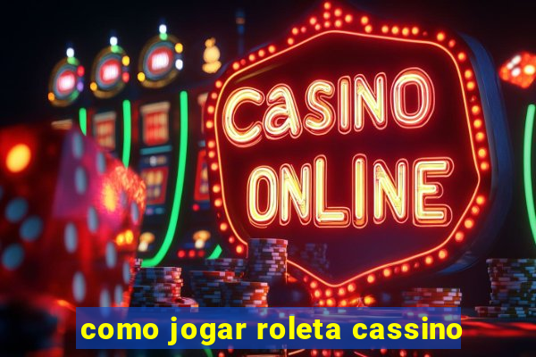 como jogar roleta cassino