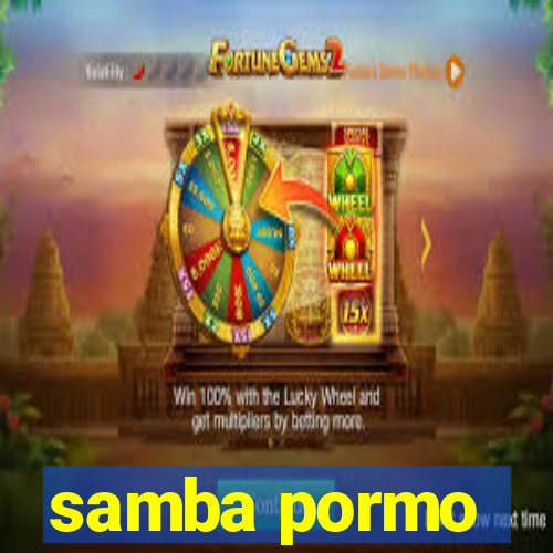 samba pormo