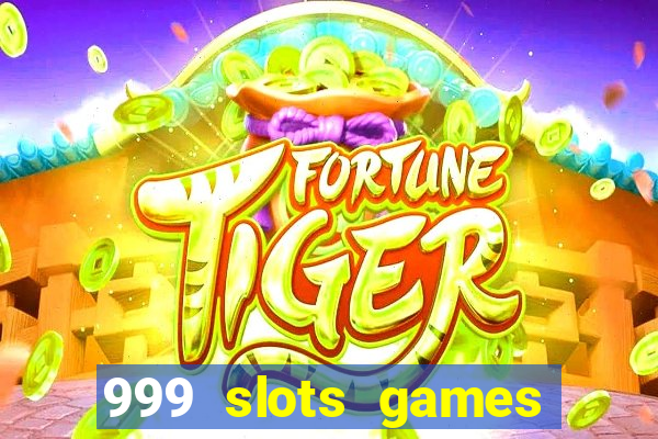 999 slots games download apk