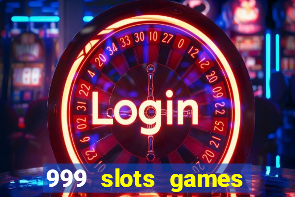 999 slots games download apk