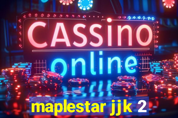 maplestar jjk 2