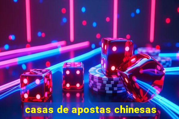 casas de apostas chinesas