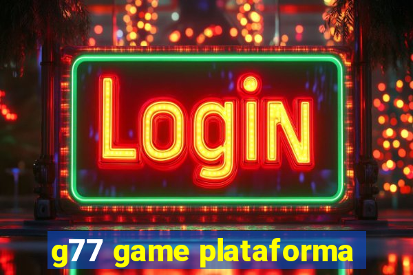 g77 game plataforma