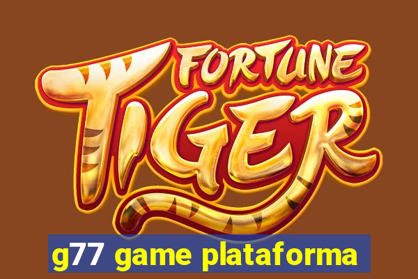 g77 game plataforma