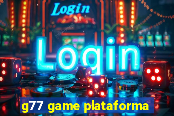 g77 game plataforma