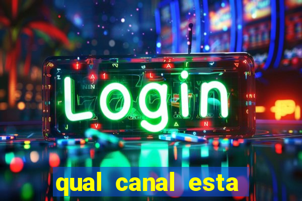 qual canal esta passando o jogo do inter
