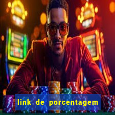 link de porcentagem dos jogos slots