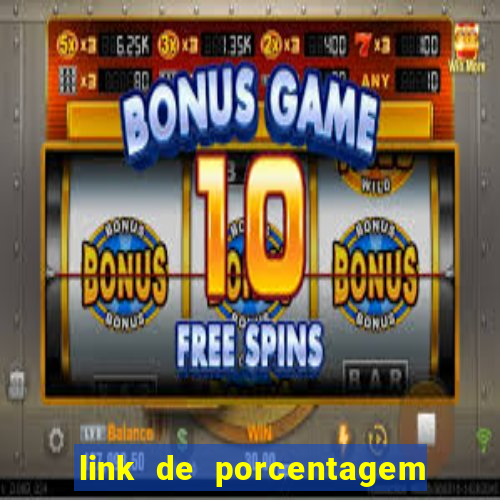 link de porcentagem dos jogos slots