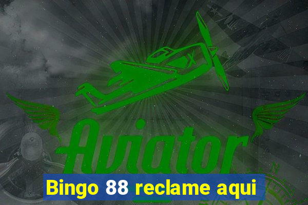 Bingo 88 reclame aqui