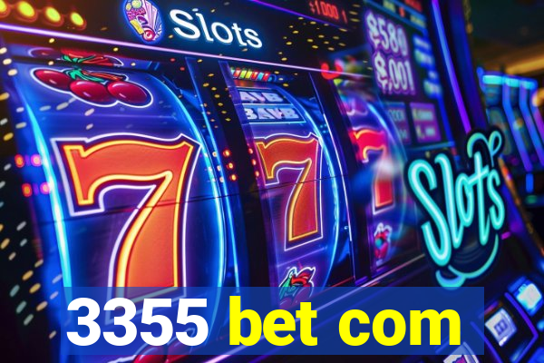 3355 bet com