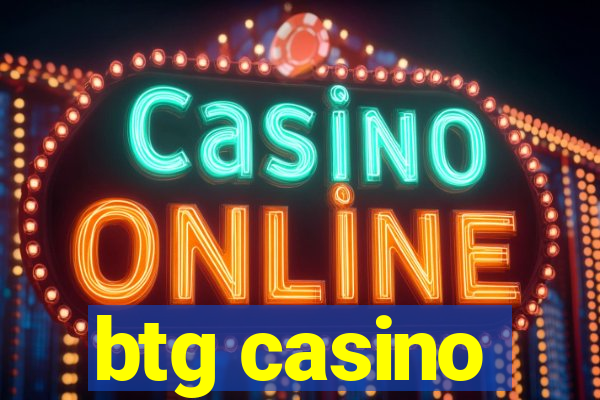 btg casino