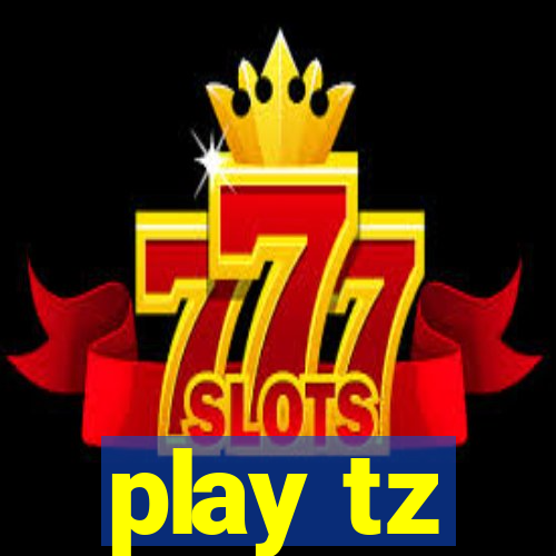 play tz