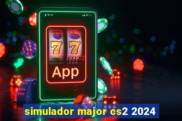 simulador major cs2 2024