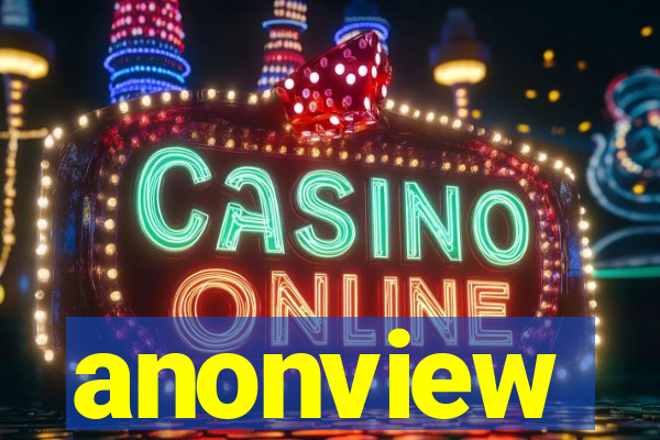 anonview