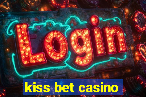 kiss bet casino