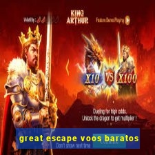great escape voos baratos