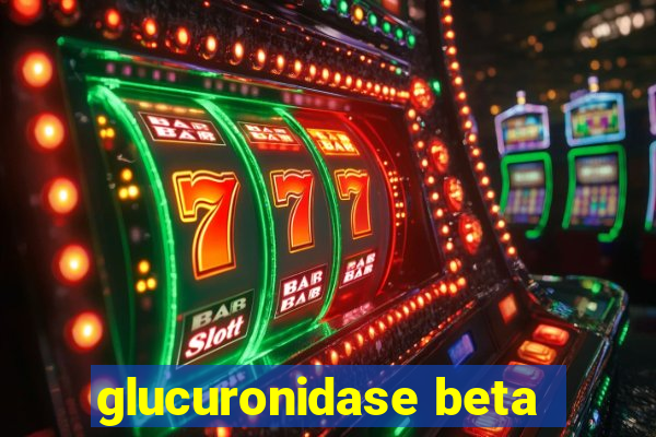 glucuronidase beta