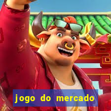 jogo do mercado com dinheiro infinito