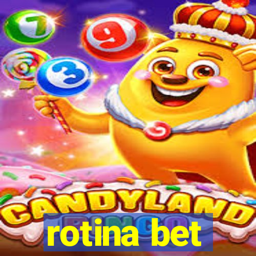 rotina bet