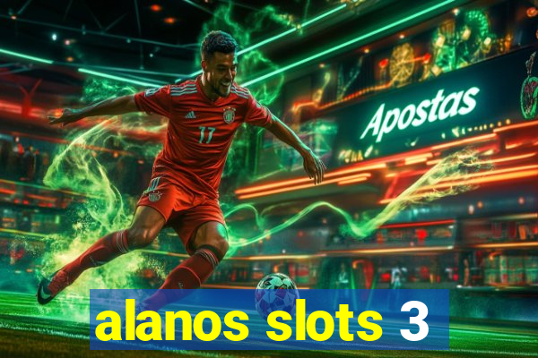 alanos slots 3