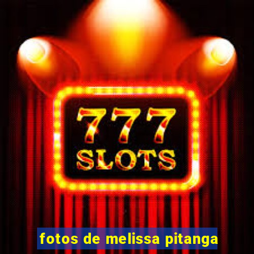 fotos de melissa pitanga