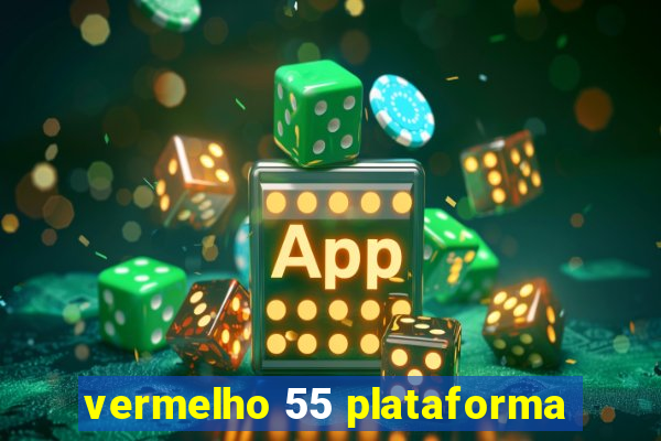 vermelho 55 plataforma