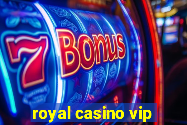 royal casino vip
