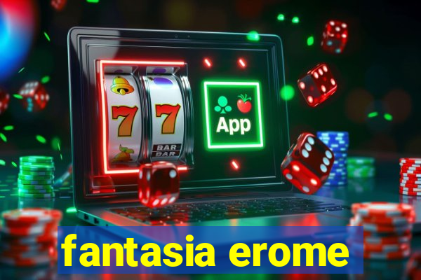 fantasia erome