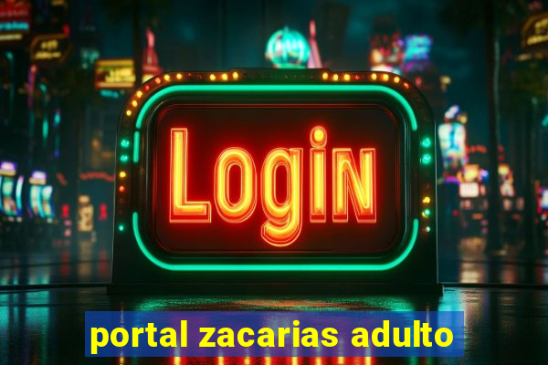portal zacarias adulto