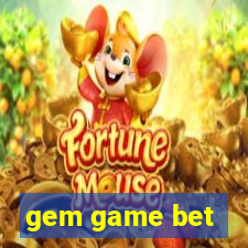 gem game bet