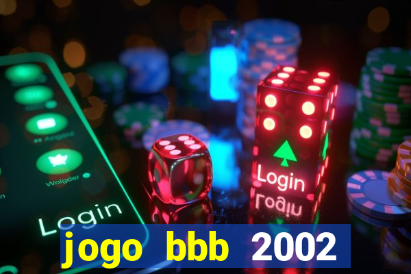 jogo bbb 2002 download android