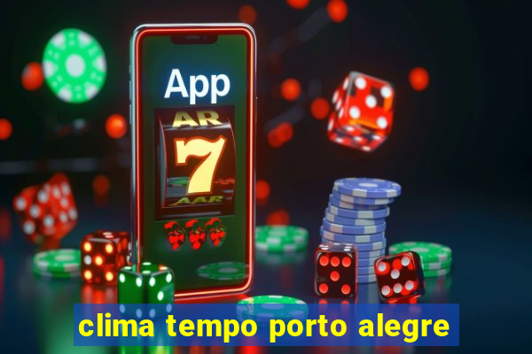 clima tempo porto alegre