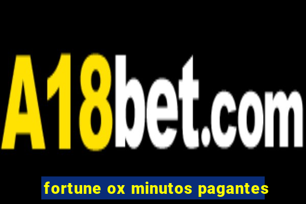 fortune ox minutos pagantes