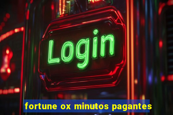 fortune ox minutos pagantes