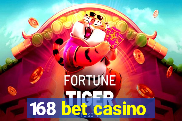 168 bet casino