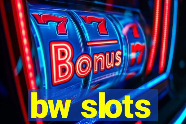 bw slots