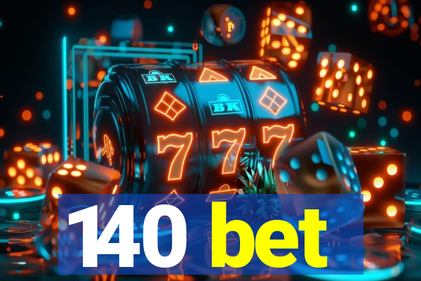 140 bet