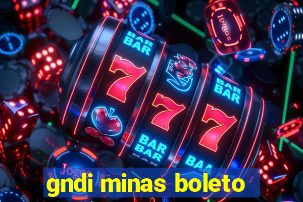 gndi minas boleto