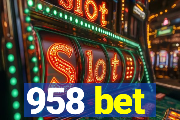 958 bet