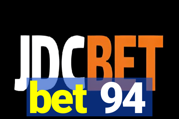 bet 94