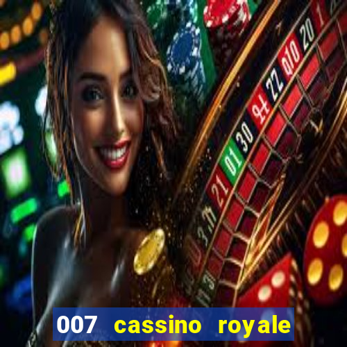007 cassino royale dublado download